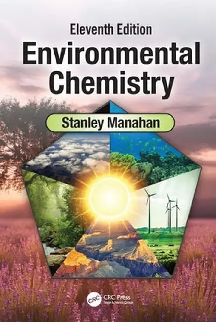 Environmental Chemistry: Eleventh Edition by Stanley E. Manahan