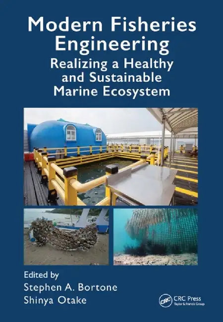 Modern Fisheries Engineering: Realizing a Healthy and Sustainable Marine Ecosystem by Stephen A. Bortone