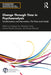 Change Through Time in Psychoanalysis: Transformations and Interventions, The Three Level Model by Margar Fitzpatrick Hanly