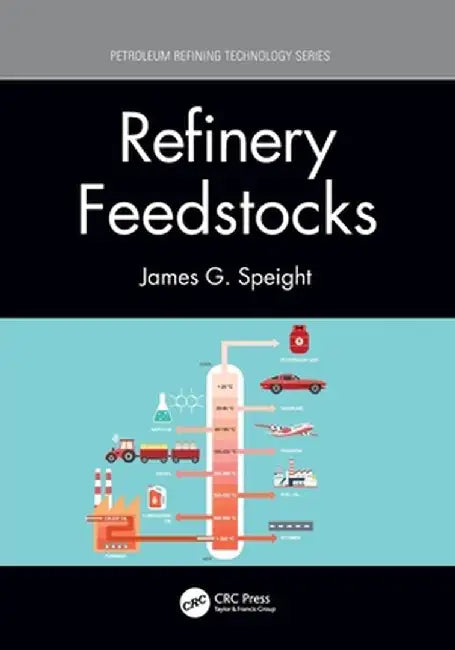 Refinery Feedstocks by James G. Speight