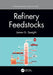Refinery Feedstocks by James G. Speight