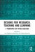 Designs for Research, Teaching and Learning: A Framework for Future Education by Lisa Björklund Boistrup