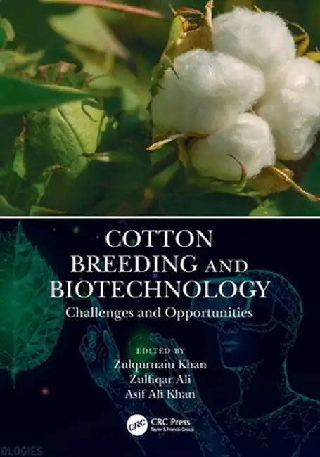 Cotton Breeding and Biotechnology: Challenges and Opportunities by Zulqurnain Khan