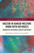 Racism in Danish Welfare Work with Refugees: Troubled by Difference, Docility and Dignity by Marta Padovan-Özdemir