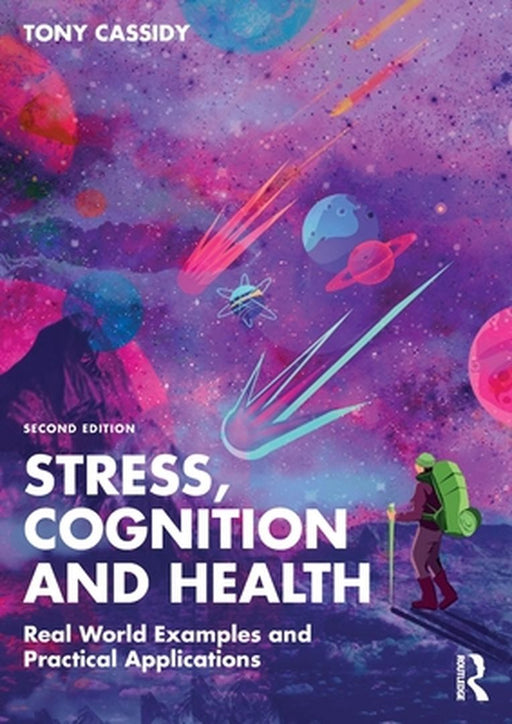 Stress Cognition and Health: Real World Examples and Practical Applications by Cassidy