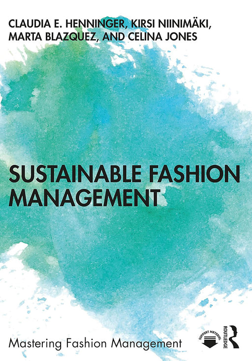 Sustainable Fashion Management by Claudia E. Henninger, Kirsi Niinimäki