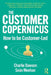 The Customer Copernicus: How to Be Customer Led by Charlie Dawson