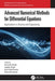 Advanced Numerical Methods for Differential Equations: Applications in Science and Engineering by Harendra Singh