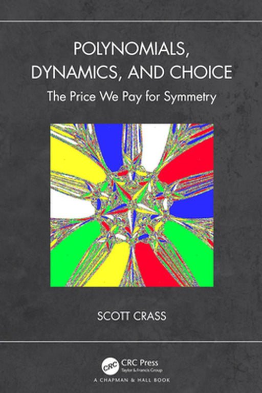 Polynomials Dynamics and Choice by Crass, Scott