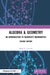 Algebra & Geometry: An Introduction to University Mathematics by Mark V. Lawson