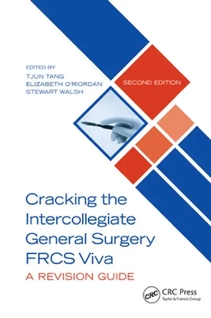 Cracking the Intercollegiate General Surgery Frcs Viva 2e: A Revision Guide by Tjun Tang