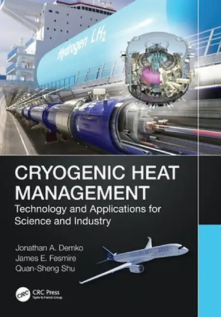 Cryogenic Heat Management: Technology and Applications for Science and Industry by Jonathan Demko