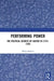 Performing Power: The Political Secrets of Gustav III (1771-1792) by Berlova Maria