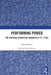 Performing Power: The Political Secrets of Gustav III (1771-1792) by Maria Berlova