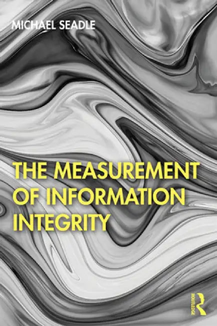 The Measurement of Information Integrity by Michael Seadle