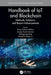 Handbook of Iot and Blockchain: Methods, Solutions, and Recent Advancements by Brojo Kishore Mishra