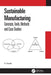 Sustainable Manufacturing: Concepts, Tools, Methods and Case Studies by S. Vinodh