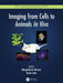 Imaging from Cells to Animals in Vivo by Margarida Barroso