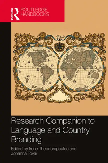 Research Companion to Language and Country Branding by Irene Theodoropoulou