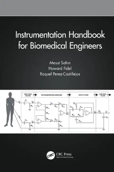 Instrumentation Handbook for Biomedical Engineers by Mesut Sahin