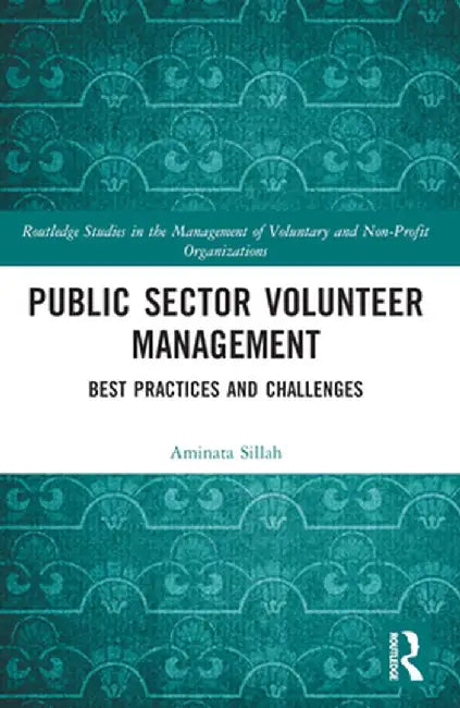 Public Sector Volunteer Management: Best Practices and Challenges by Aminata Sillah