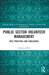 Public Sector Volunteer Management: Best Practices and Challenges by Aminata Sillah