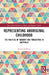 Representing Aboriginal Childhood: The Politics of Memory and Forgetting in Australia by Joanne Faulkner
