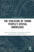 The Evolution of Young People's Spatial Knowledge by Ignacio Castillo Ulloa