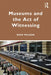 Museums and the Act of Witnessing by Ross J. Wilson