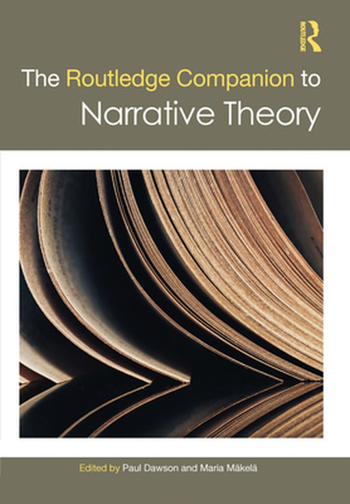 The Routledge Companion to Narrative Theory by Paul Dawson