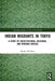 Indian Migrants in Tokyo: A Study of Socio-Cultural, Religious, and Working Worlds by Megha Wadhwa