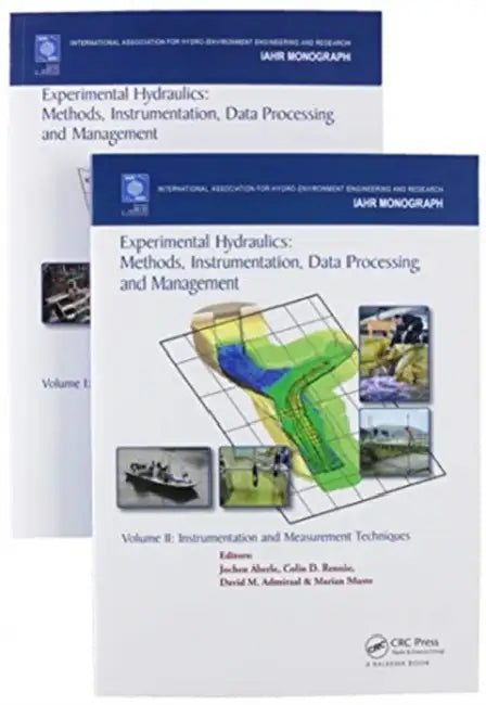 Experimental Hydraulics: Methods, Instrumentation, Data Processing and Management by Muste Marian