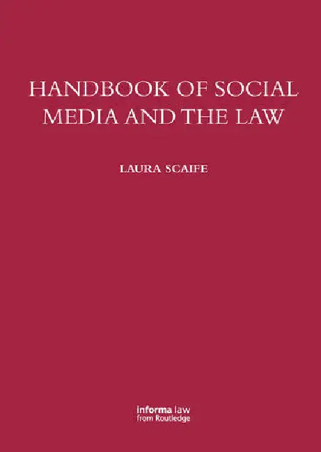 Handbook of Social Media and the Law by Scaife Laura