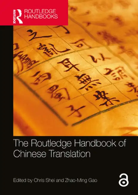 The Routledge Handbook of Chinese Translation by Chris Shei