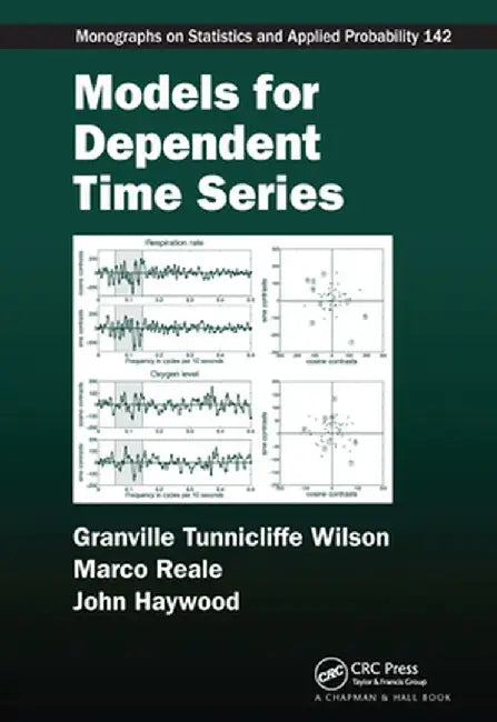 Models for Dependent Time Series by Granv Tunnicliffe Wilson