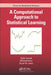 A Computational Approach to Statistical Learning by Taylor Arnold