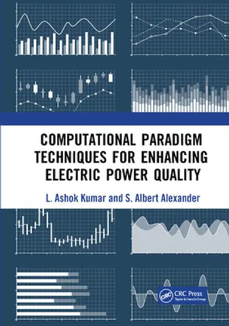 Computational Paradigm Techniques for Enhancing Electric Power Quality by L. Ashok Kumar