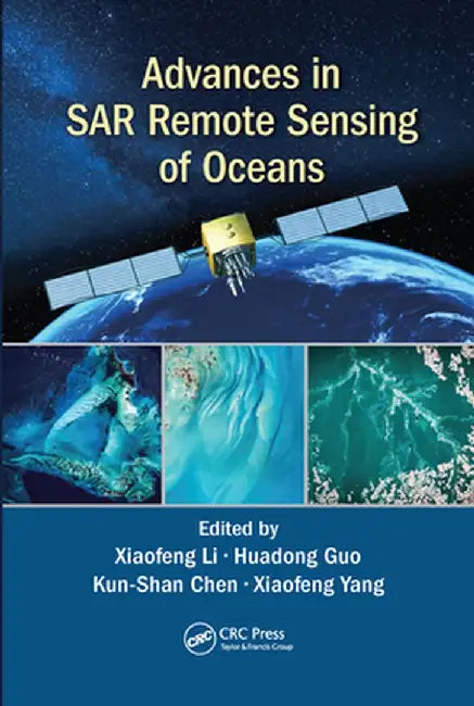Advances in Sar Remote Sensing of Oceans by Xiaofeng Li