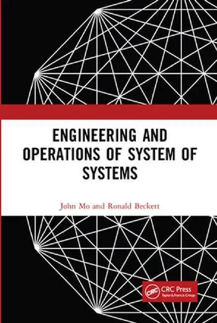 Engineering and Operations of System of Systems by John Mo