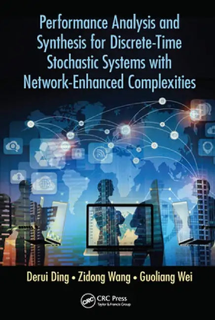 Performance Analysis and Synthesis for Discrete-Time Stochastic Systems with Network-Enhanced Complexities by Derui Ding