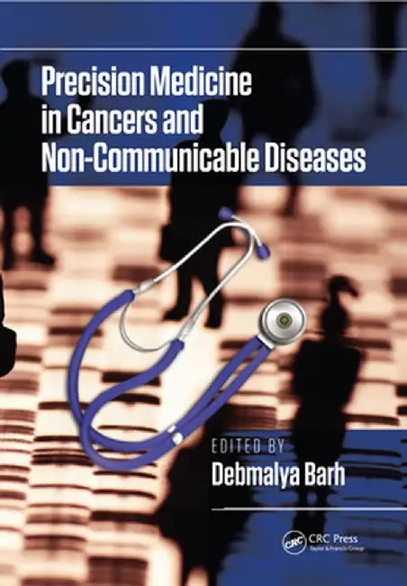 Precision Medicine in Cancers and Non-Communicable Diseases by Debmalya Barh