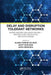 Delay and Disruption Tolerant Networks: Interplanetary and Earth-Bound -- Architecture, Protocols, and Applications by Aloizio Pereira da Silva