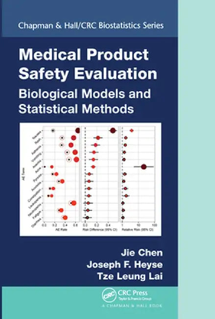 Medical Product Safety Evaluation: Biological Models and Statistical Methods by Jie Chen