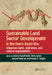 Sustainable Land Sector Development in Northern Australia: Indigenous Rights, Aspirations, and Cultural Responsibilities by Jeremy Russell-Smith