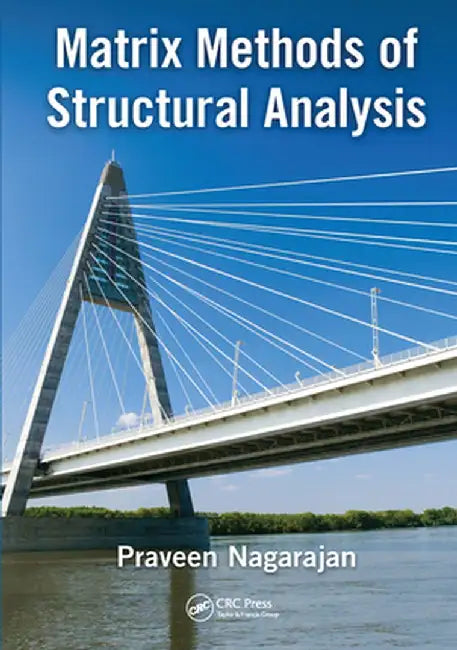 Matrix Methods of Structural Analysis by Praveen Nagarajan