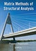 Matrix Methods of Structural Analysis by Praveen Nagarajan