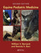 Equine Pediatric Medicine by William V. Bernard