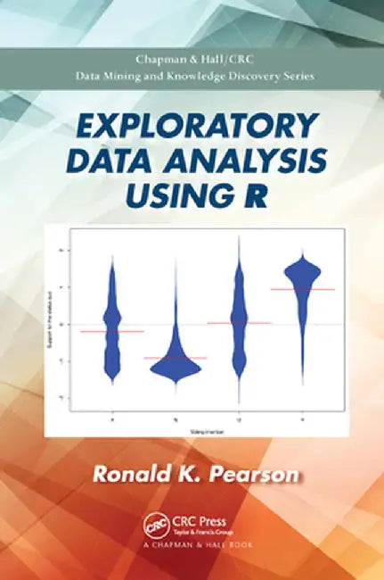 Exploratory Data Analysis Using R by Pearson, Ronald K.