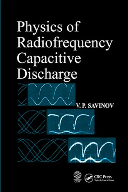 Physics of Radiofrequency Capacitive Discharge by V. P. Savinov