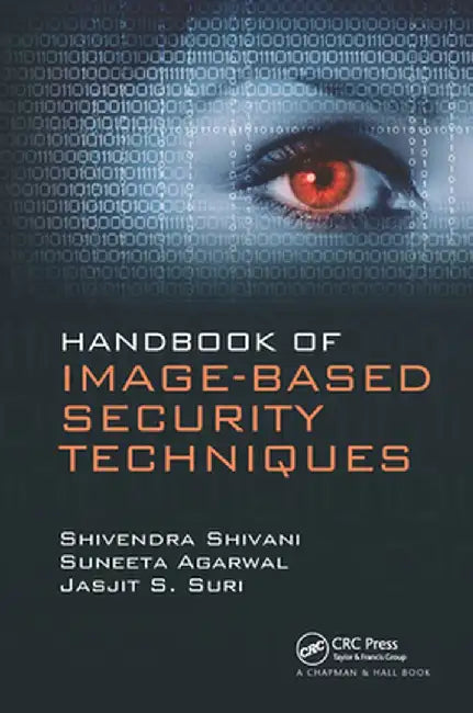 Handbook of Image-Based Security Techniques by Shivendra Shivani